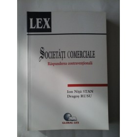 SOCIETATI COMERCIALE  -  RASPUNDEREA CONTRAVENTIONALA  -  ION NITA STAN, DRAGOS RUSU